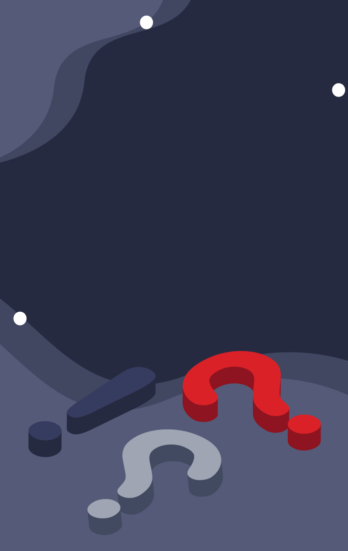 Have a question? Background